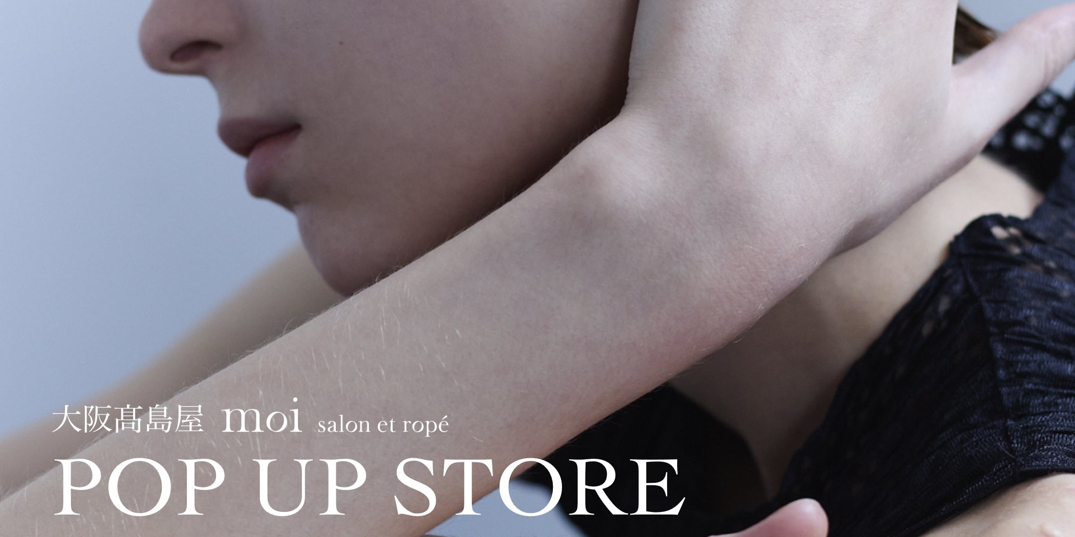 EVENT ： POP UP at moi salon et rope (Osaka)