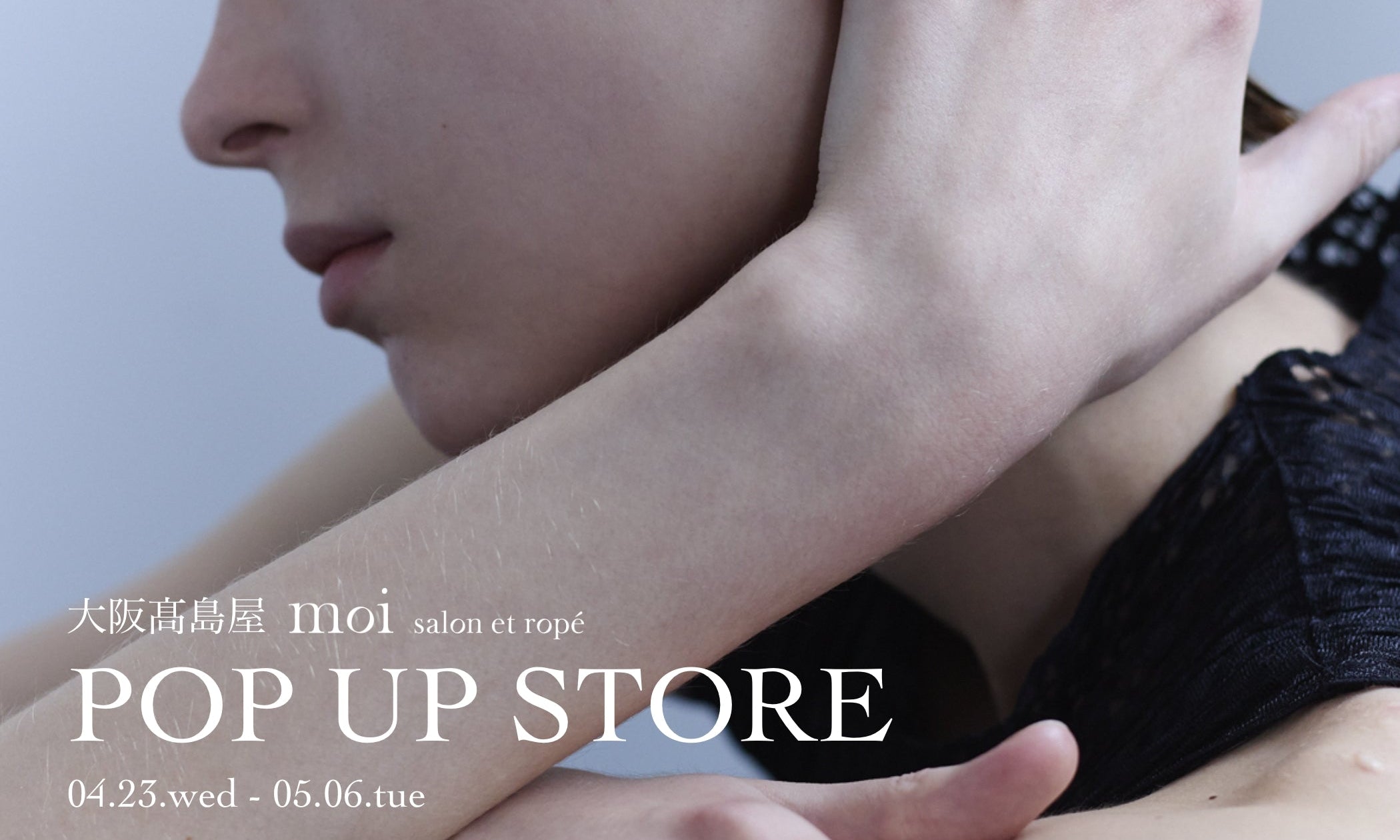 EVENT ： POP UP at moi salon et rope (Osaka)